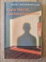 Heidi Hassenmüller: Gute Nacht, Zuckerpü Heidi Hassenmüller: Gute Nacht, Zuckerpü