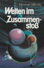 Immanuel Velikovsky: Welten im Zusammens