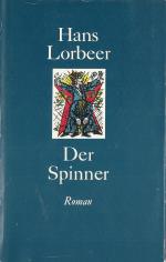 Hans Lorbeer: Der Spinner - Roman