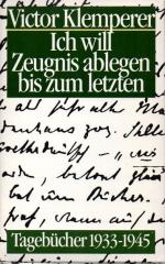 Victor Klemperer: Ich will Zeugnis ableg