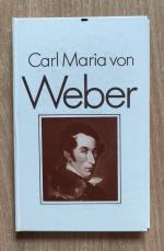 Dieter Härtwig: Carl Maria von Weber Dieter Härtwig: Carl Maria von Weber