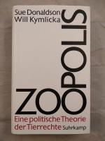 Sue Donaldson: Zoopolis – Eine politisch