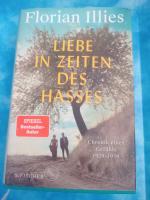 Florian Illies: Liebe in Zeiten des Hass Florian Illies: Liebe in Zeiten des Hass