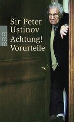 Sir Peter Ustinov: Achtung! Vorurteile Sir Peter Ustinov: Achtung! Vorurteile