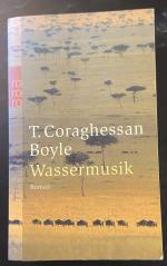 Boyle, T. C.: Wassermusik Boyle, T. C.: Wassermusik