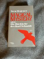 Sven Regener: Magical Mystery oder: Die Sven Regener: Magical Mystery oder: Die