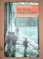 Frank McCourt: Die Asche meiner Mutter Frank McCourt: Die Asche meiner Mutter