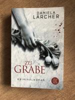 Daniela Larcher: Zu Grabe Daniela Larcher: Zu Grabe