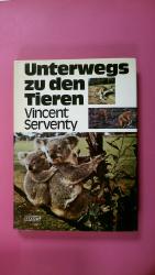 Vincent Serventy: UNTERWEGS ZU DEN TIERE