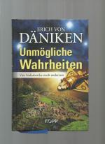 Erich von Däniken: Unmögliche Wahrheiten