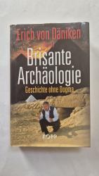 Erich von Däniken: Brisante Archäologie 