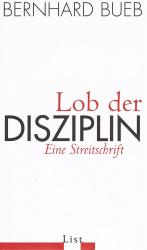 Bernhard Bueb: Lob der Disziplin – Eine 