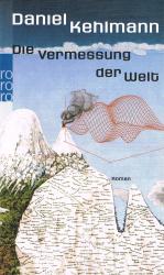 Daniel Kehlmann: Die Vermessung der Welt Daniel Kehlmann: Die Vermessung der Welt