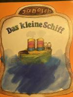 Janosch: Das kleine Schiff – Vierfarbige Janosch: Das kleine Schiff – Vierfarbige
