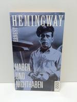 Ernest Hemingway: Haben und Nichthaben Ernest Hemingway: Haben und Nichthaben