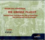 Gegen das Vergessen DIE GROSSE FLUCHT