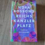 Nora Bossong: Reichskanzlerplatz – Lesee