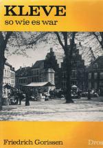 Friedrich Gorissen: Kleve so wie es war
