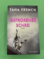 Tana French: Gefrorener Schrei – Roman