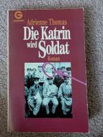Adrienne Thomas: Die Katrin wird Soldat 