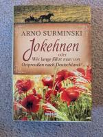 Arno Surminski: Jokehnen oder Wie lange 