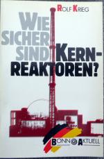Rolf Krieg: Wie sicher sind Kernreaktore