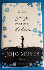 Jojo Moyes: Ein ganz neues Leben