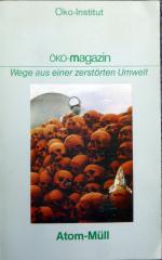 Atom-Müll, Wege aus einer zerstörten Umw