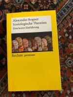 Alexander Bogner: Soziologische Theorien