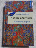 Fiona MacLeod: Wind und Woge - Keltische