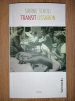 Sabine Scholl: Transit Lissabon – Roman