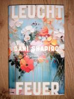Dani Shapiro: Leuchtfeuer – Roman Dani Shapiro: Leuchtfeuer – Roman