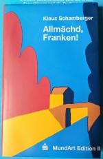 Klaus Schamberger: Allmaechd, Franken!