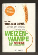 Dr. med. William Davis: Weizenwampe das Dr. med. William Davis: Weizenwampe das