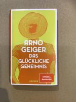 Arno Geiger: Das glückliche Geheimnis