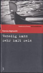 Patricia Highsmith: Venedig kann sehr ka Patricia Highsmith: Venedig kann sehr ka