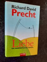 Richard David Precht: Liebe – Ein unorde Richard David Precht: Liebe – Ein unorde