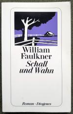 William Faulkner: Schall und Wahn