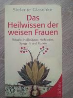 Stefanie Glaschke: Das Heilwissen der we Stefanie Glaschke: Das Heilwissen der we