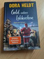 Dora Heldt: Geld oder Lebkuchen – Fast e Dora Heldt: Geld oder Lebkuchen – Fast e