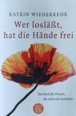 Katrin Wiederkehr: Wer losläßt, hat die Katrin Wiederkehr: Wer losläßt, hat die