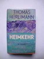 Thomas Hürlimann: Heimkehr – Roman