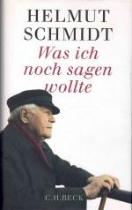 Helmut Schmidt: Was ich noch sagen wollt