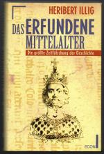 Heribert Illig: Das erfundene Mittelalte Heribert Illig: Das erfundene Mittelalte