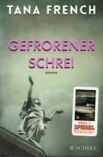 Tana French: Gefrorener Schrei – Roman