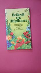Rainer Schunk: HEILKRAFT AUS HEILPFLANZE