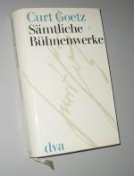 Curt Goetz: Sämtliche Bühnenwerke in ein