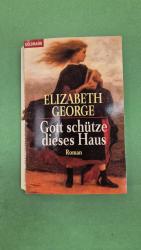 Elizabeth George: Gott schütze dieses Ha