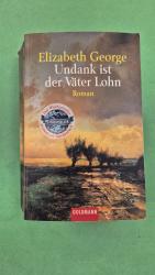 Elizabeth George: Undank ist der Väter L