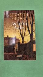 Elizabeth George: Asche zu Asche - Roman